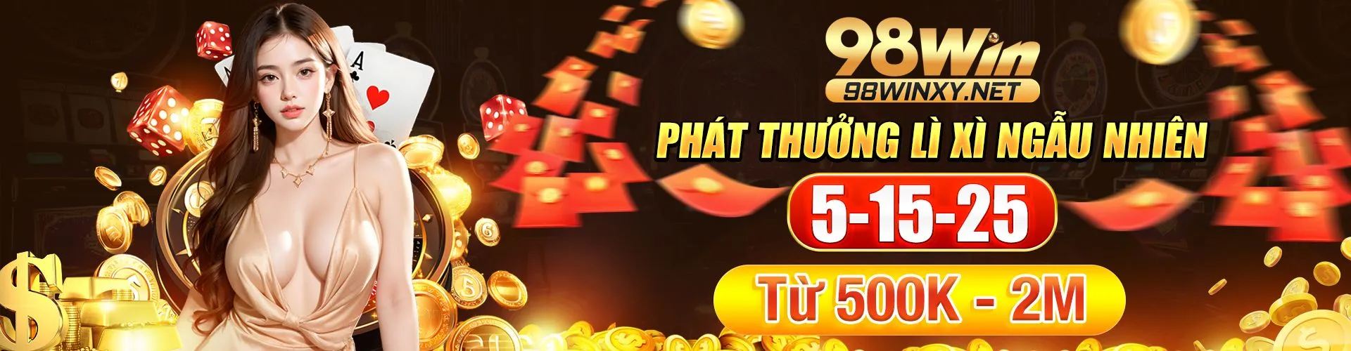 98win bannner phát lì xì ngẫu nhiên 5-15-25 từ 500k - 2m