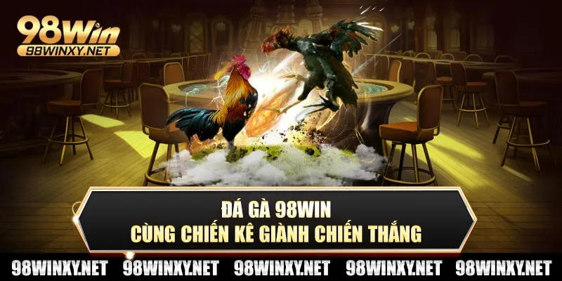Đá gà 98win