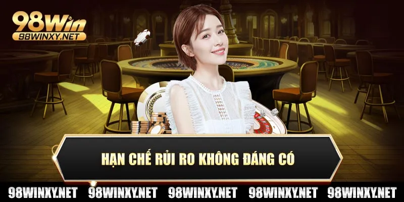 Hạn chế rủi ro không đáng có