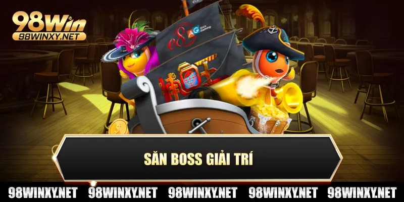Săn boss giải trí