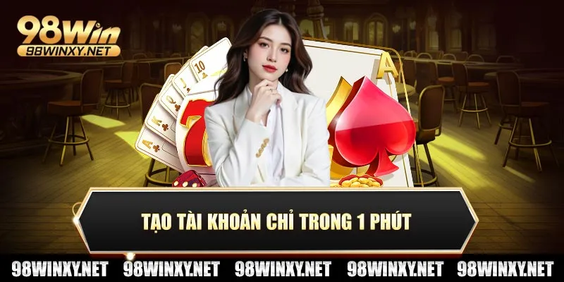 Tạo tài khoản chỉ trong 1 phút